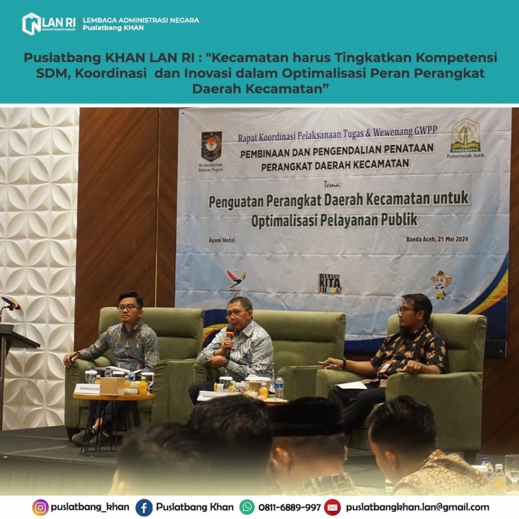 Kecamatan harus Tingkatkan Kompetensi SDM, Koordinasi dan Inovasi dalam Optimalisasi Peran Perangkat Daerah Kecamatan